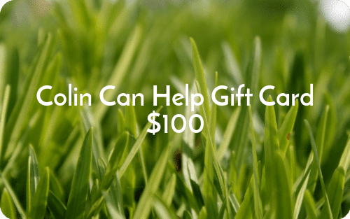 Colin Can Help Gift Cards. Available for all indoor and outdoor services